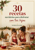 Navidad en la cocina: 30 recetas navideñas para disfrutar con tus hijos